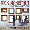 RICK WAKEMAN - A Gallery Of The Imagination
