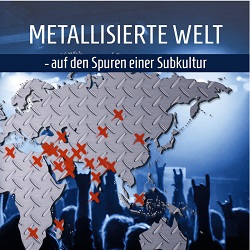 Moritz Grütz - Metallisierte Welt - auf den Spuren einer Subkultur