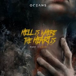 Oceans - Hell Is Where The Heart Is - Part I: Love (EP)